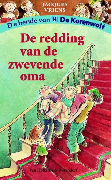 De Redding Van De Zwevende Oma De Bende Van De Korenwolf 3 Jacques