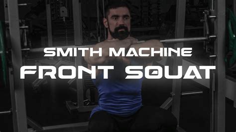 Smith Machine Front Squat Exercise And Variations Soma