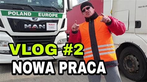 Vlog 2 Nowa Praca Dzień Z Życia Kierowcy Na Plandece YouTube