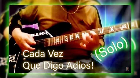 Enanitos Verdes Cada Vez Que Digo Adios Cover Guitarra Solo YouTube