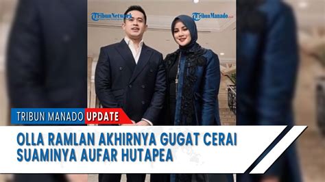 Artis Olla Ramlan Akhirnya Gugat Cerai Suaminya Aufar Hutapea Youtube