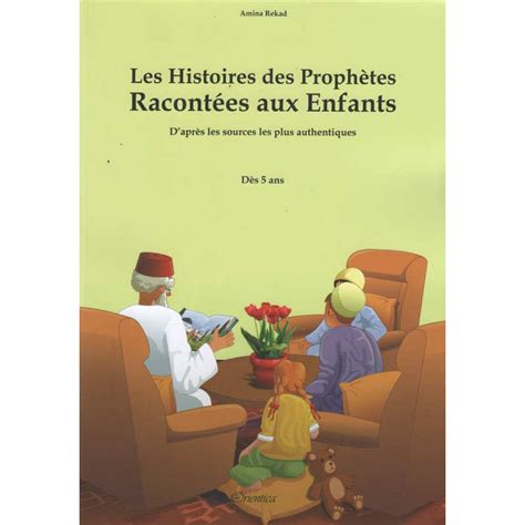 Les Histoires des Prophètes Racontées aux Enfants de Amina Rekad Pour