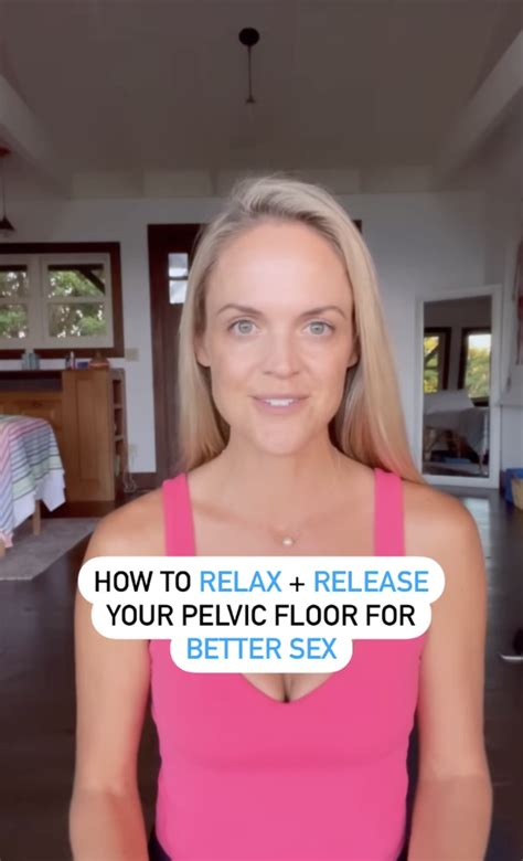 How To Relax And Release Your Pelvic Floor For Better Sex