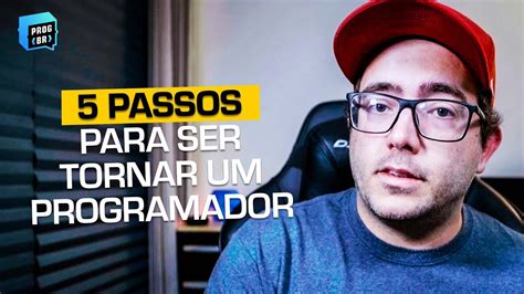 5 Passos Para Sair Do Zero E Se Tornar Um Programador YouTube