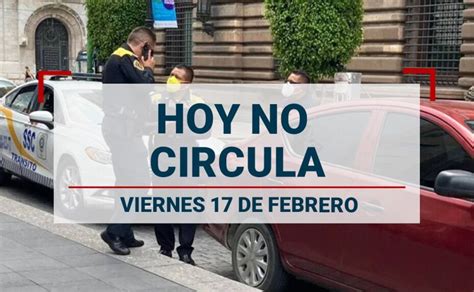 Hoy No Circula En Cdmx Y Edomex Para Autos El Viernes 17 De Febrero De 2023