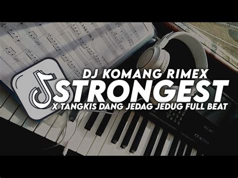 DJ STRONGEST JEDAG JEDUG FULL BEAT VIRAL TIKTOK TERBARU 2022 DJ KOMANG