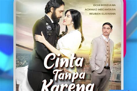 Jadwal RCTI Hari Ini 17 Juni 2023 Cinta Tanpa Karena Ikatan Cinta Dan