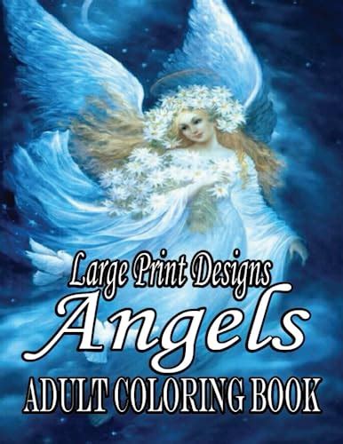 Large Print Designs Angels Adult Coloring Book Angels Coloring Book For Adults With Beautiful