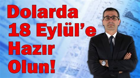 Dolarda 18 Eylül e Hazır Olun FED ve Erdoğan Hareketi Geliyor 11