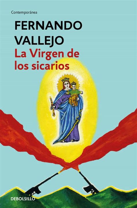 LA VIRGEN DE LOS SICARIOS FERNANDO VALLEJO Casa Del Libro