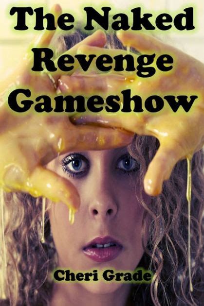 The Naked Revenge Gameshow By Cheri Grade EBook Barnes Noble