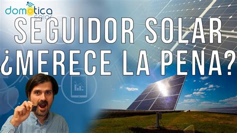 Seguidores Solares Merecen La Pena Aprende A Calcularlo De Manera