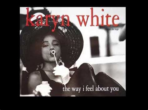 Karyn White The Way I Feel About You Feel It Mix YouTube