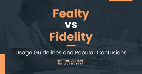 Fealty Vs Fidelity Usage Guidelines And Popular Confusions