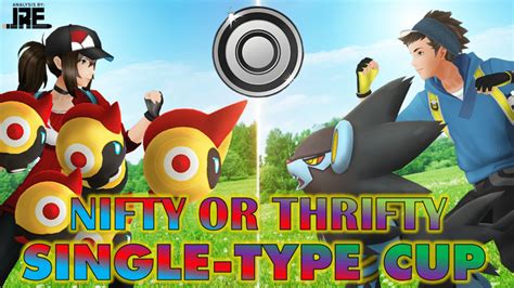 Pokémon Go Single Type Cup Guide Nifty Or Thrifty Edition Pokémon Go Hub