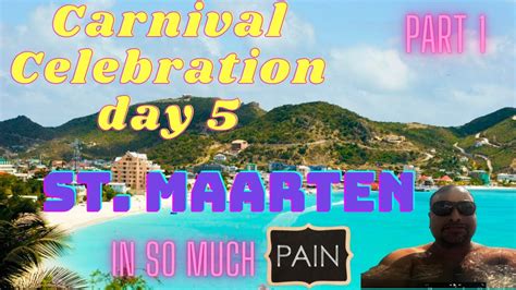 Carnival Celebration St Maarten Day Part One Great Bay Beach Youtube