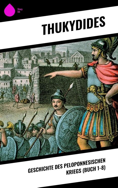 Geschichte des peloponnesischen Kriegs (Buch 1-8) eBook by Thukydides ...