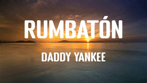 Daddy Yankee RUMBATÓN Musica Letra YouTube