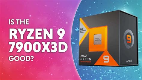 Is the Ryzen 9 7900X3D good? | WePC