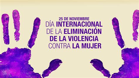 De Noviembre D A Internacional De La Eliminaci N De La Violencia