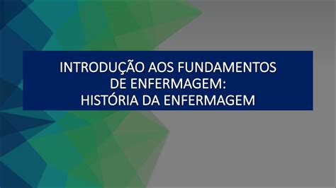 Solution Aula Introduc A O Aos Fundamentos De Enfermagem Histo Ria