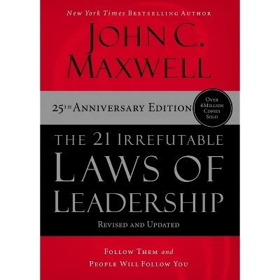 The Irrefutable Laws Of Leadership Th Edition By John C Maxwell