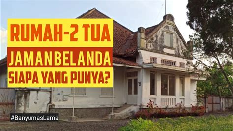 Sejarah Banyumas Kota Lama Kota Bikinan Belanda Yg Kini Direvitalisasi