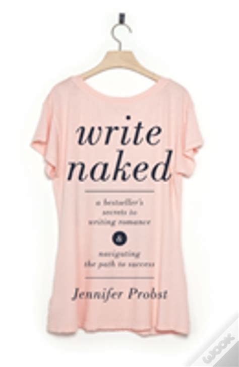 Write Naked De Jennifer Probst Livro WOOK