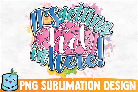 It S Getting Hot In Here Graphic By MintyMarshmallows Creative Fabrica