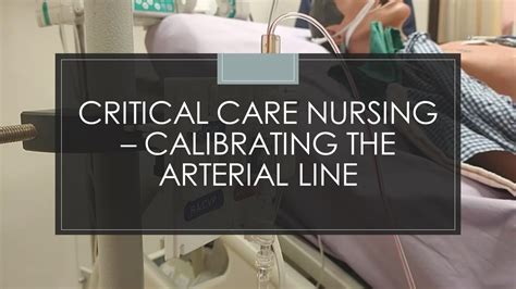 Critical Care Nursing Calibrating The Arterial Line Youtube