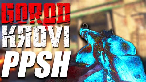 Ppsh Grim Reaper Pack A Punch Upgrade Gorod Krovi Call Of Duty