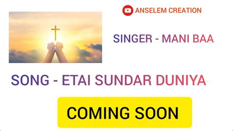 Etai Sundar Duniya New Sadri Christian Song Coming Soon