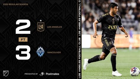 Recap LAFC 2 3 Vancouver Whitecaps 6 24 23 Los Angeles Football Club