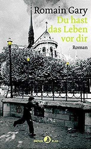 Du Hast Das Leben Vor Dir Roman Edition Blau Romane Welt Der