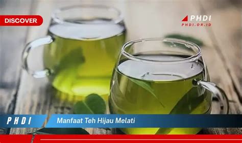 Ketahui Manfaat Teh Hijau Melati Yang Bikin Kamu Penasaran