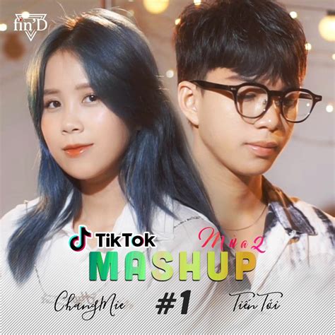 Stream MASHUP X gần bài HOT trên Tik Tok Changmie x Tiến Tới by Fin D Music Listen
