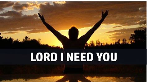 Lord I Need You Matt Maher Voice With Lyrics Youtube