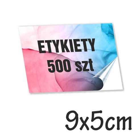 ETYKIETY NAKLEJKI NALEPKI Nadruk Kolor 500 90x50mm Cena Opinie