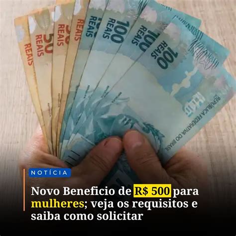 Novo Beneficio De R 500 Para Mulheres Veja Os Requisitos E Saiba Como