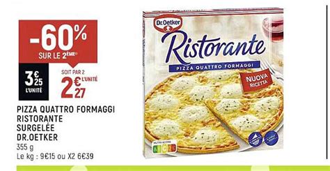 Offre Pizza Quattro Formaggi Ristorante Surgelée Dr Oetker chez