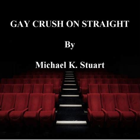 Gay Crush On Straight By Michael S Stuart Ebook Barnes Noble