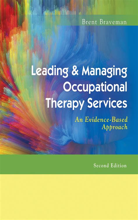 Leading Managing Occupational Therapy Services An Evidence Based Approach