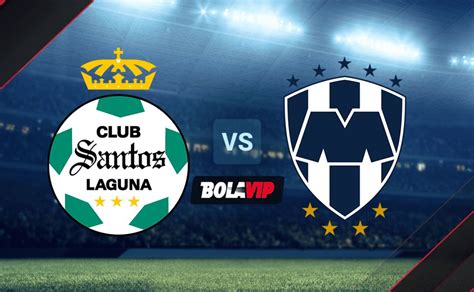 Hoy Santos Laguna Vs Monterrey Por Liga Mx A Qué Hora Juegan Y Cómo