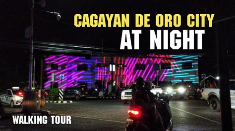 CDO AT NIGHT WALKING TOUR CAGAYAN DE ORO CITY PHILIPPINES YouTube