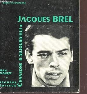 Jacques Brel Chansons D Aujourd Hui Collection Poesie Et Chansons