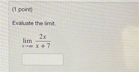 Solved Evaluate The Limit Limx→∞x72x