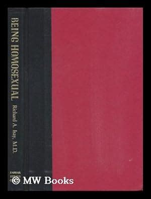 Being Homosexual Gay Men And Their Development Richard A Isay By Isay Richard A 1989
