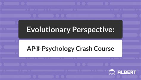 Evolutionary Perspective: AP® Psychology Crash Course | Albert.io