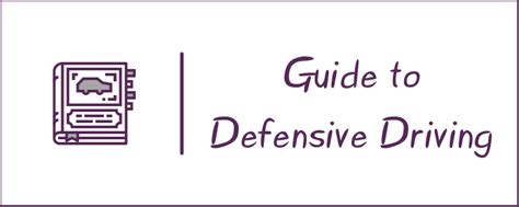 Guide to Defensive Driving — Defensive Driving Tips to Keep You Safe