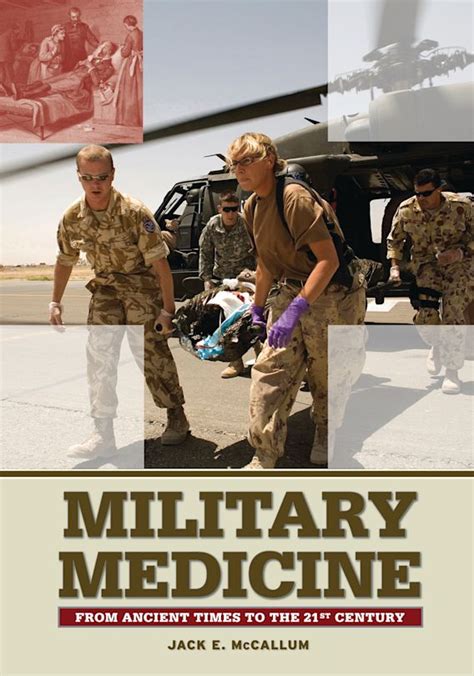 Military Medicine: From Ancient Times to the 21st Century: Jack E ...